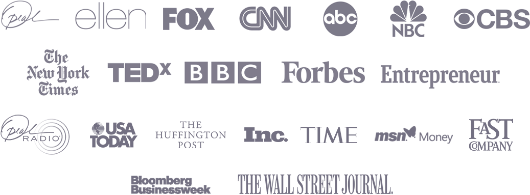 Featured in major media outlets including Ellen, Fox, CNN, ABC, NBC, CBS, The New York Times, TEDx, BBC, Forbes, Entrepreneur, and more